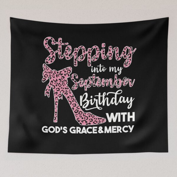 Item preview, September Birthday Quotes: Stepping Into My September Birthday With Gods Grace designed and sold by AMINE  ★★★★★.