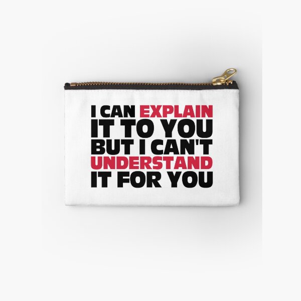 Item preview, Explain It To You Funny Quote designed and sold by quarantine81.