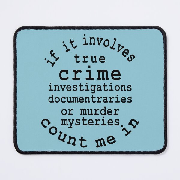 Item preview, If It Involves True Crime Count Me In designed and sold by Moeez Javed.