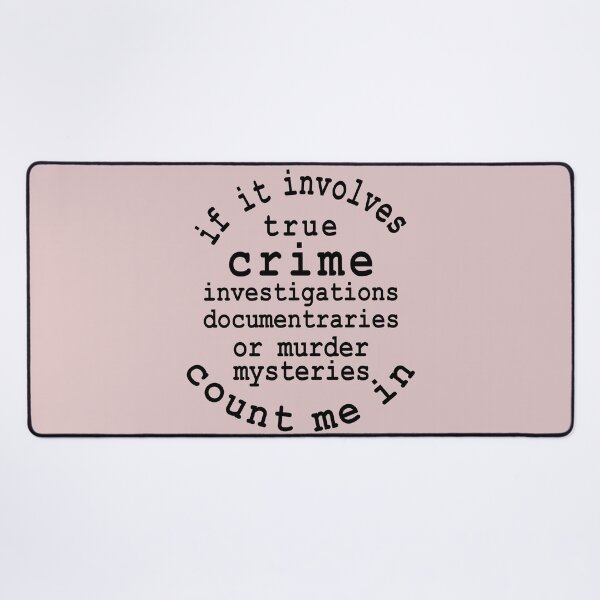 Item preview, If It Involves True Crime Count Me In designed and sold by Moeez Javed.