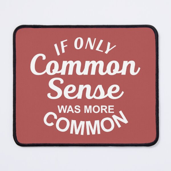 Item preview, If Only Common Sense Was More Common designed and sold by Moeez Javed.