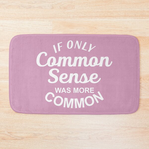 Item preview, If Only Common Sense Was More Common designed and sold by Moeez Javed.