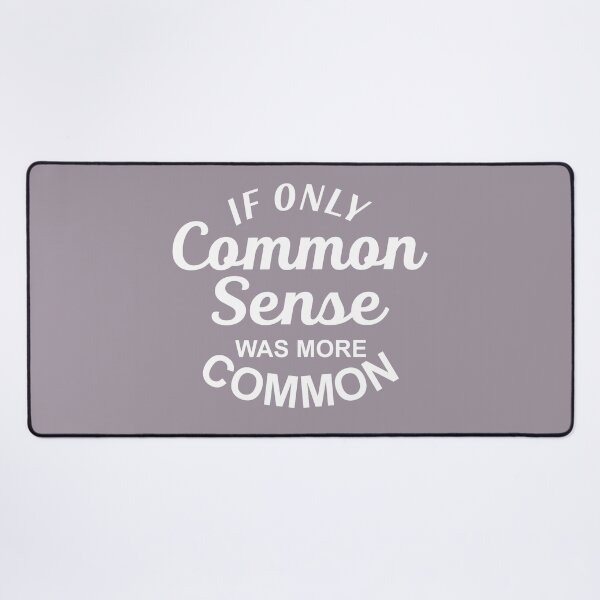 Item preview, If Only Common Sense Was More Common designed and sold by Moeez Javed.