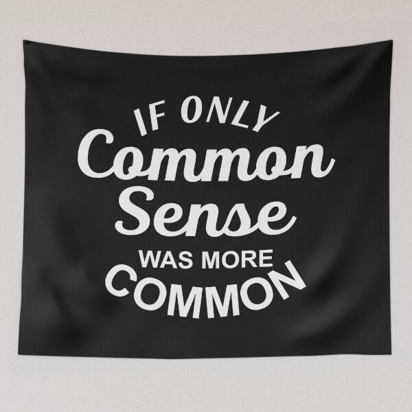 Item preview, If Only Common Sense Was More Common designed and sold by Moeez Javed.