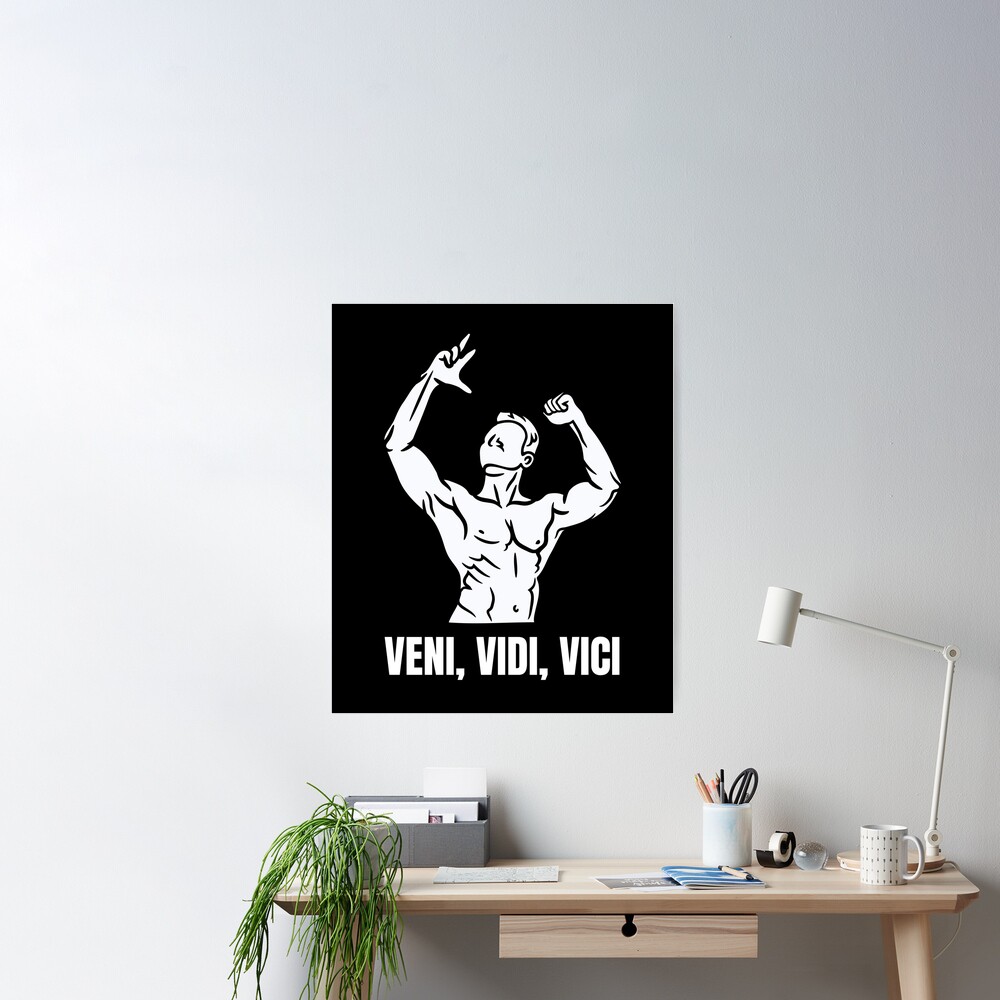 Veni, Vidi, Vici, I came, I saw, I conquered, zyzz mirin Poster for Sale  by Nepaz-Designs