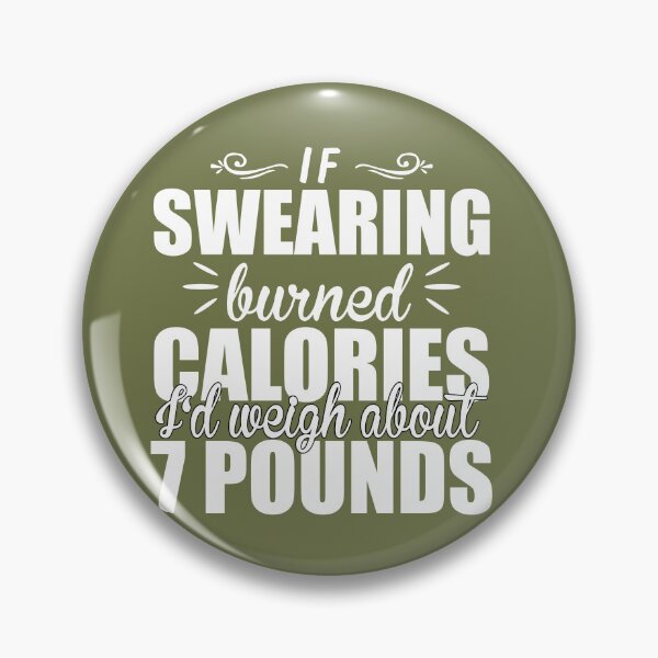 Item preview, If Swearing Burned Calories designed and sold by Moeez Javed.