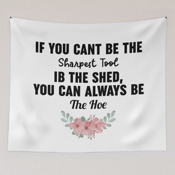 Item preview, If You Cant Be The Sharpest Tool designed and sold by Moeez Javed.