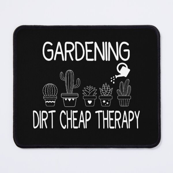 Item preview, Gardening Dirt Cheap Therapy designed and sold by Luna1Shop.