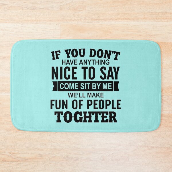 Item preview, If You Dont Have Anything Nice To Say designed and sold by Moeez Javed.