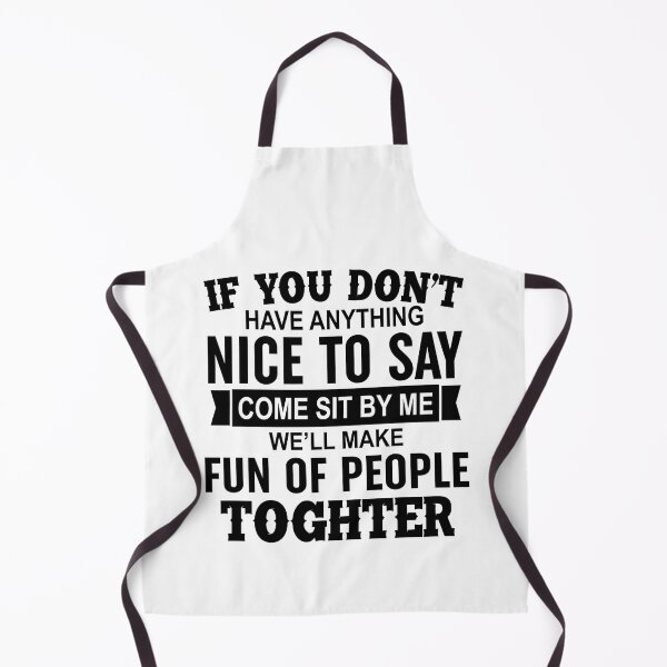 Item preview, If You Dont Have Anything Nice To Say designed and sold by Moeez Javed.