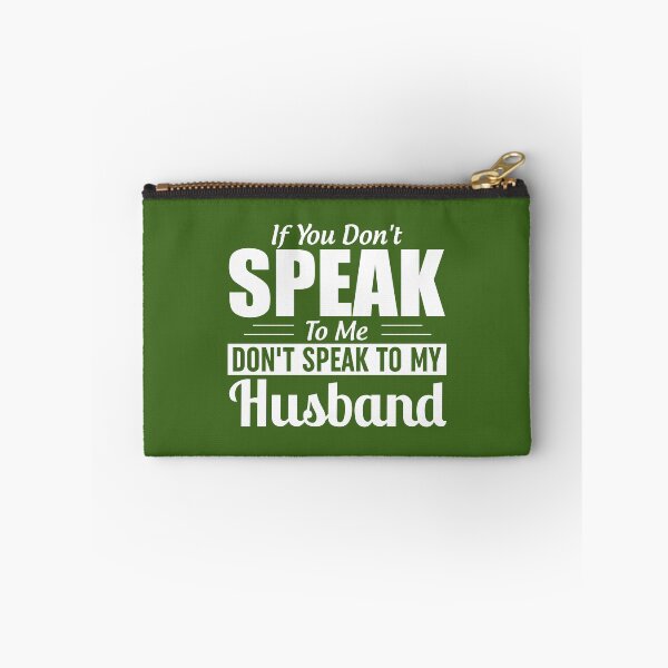 Item preview, If You Dont Speak To Me Dont Speak To My Husband designed and sold by Moeez Javed.