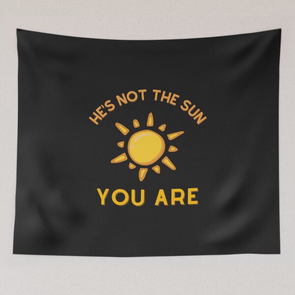 Item preview, He's not the sun. You Are. designed and sold by jamsantos.
