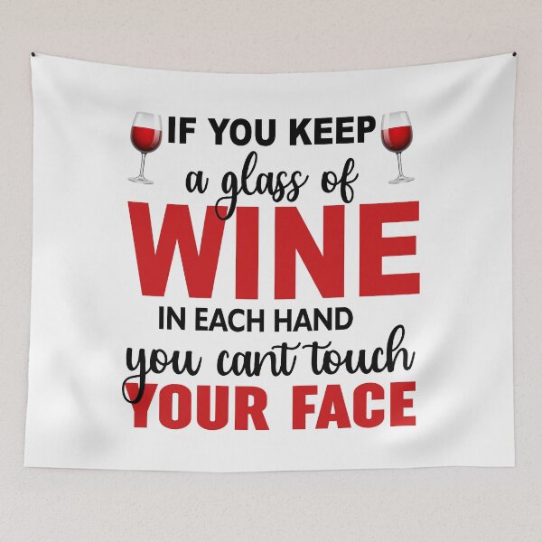 Item preview, If You Keep A Glass Of Wine In Each Hand You Cant Touch Your Face designed and sold by Moeez Javed.