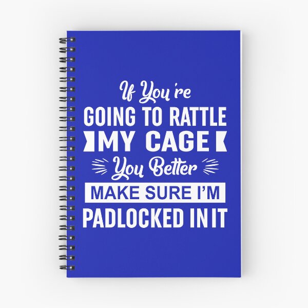 Item preview, If Youre Going To Rattle My Cage You Better Make Sure Im Padlocked In It designed and sold by Moeez Javed.