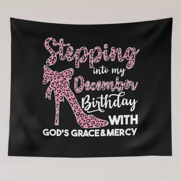 Artikelvorschau, December Birthday Quotes: Stepping Into My December Birthday With Gods Grace entworfen und verkauft von AMINE ★★★★★.