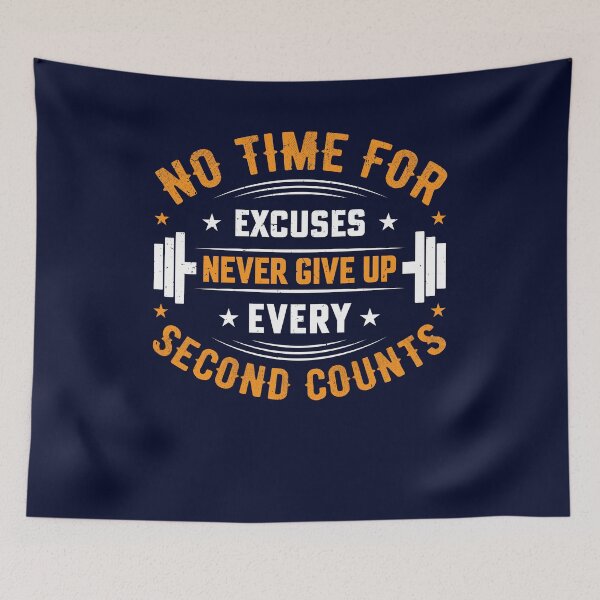 Item preview, No time for excuses never give up every second counts designed and sold by Tamer ⭐⭐⭐⭐⭐.