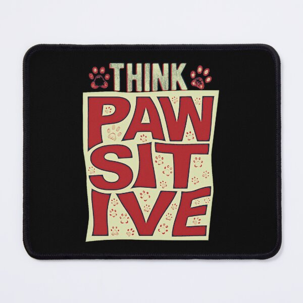 Item preview, Think Pawsitive designed and sold by csoDesign.