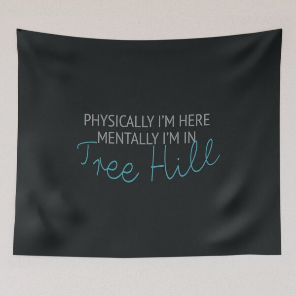 Item preview, Physically I_m here, mentally I_m in Tree Hill   designed and sold by DaisyChain1DS.