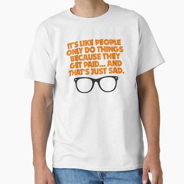 Item preview, Wayne's World - People Only Do Things Because They Get Paid designed and sold by BrandonEstes.