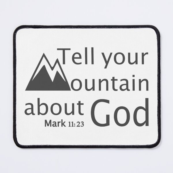 Item preview, Christian Design - Tell Your Mountain About God - Mark 11:23 designed and sold by simplydesignart.