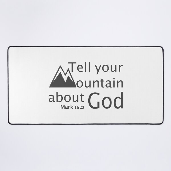 Item preview, Christian Design - Tell Your Mountain About God - Mark 11:23 designed and sold by simplydesignart.