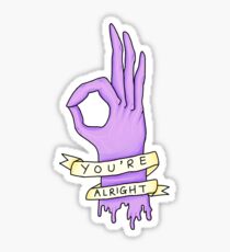 You're Alright, Love Sticker