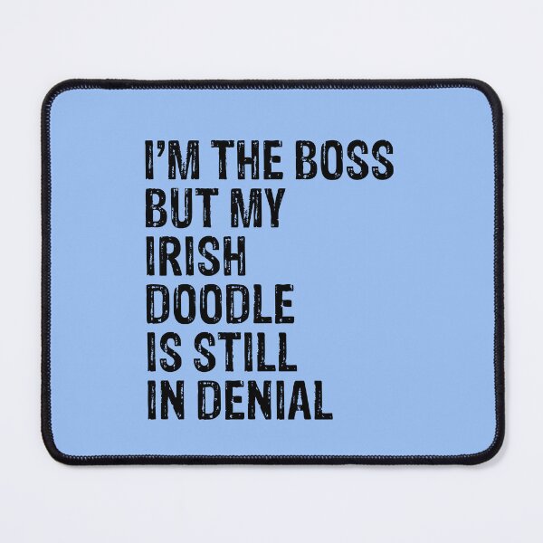 Item preview, I'm The Boss But Irish Doodle Still In Denial  designed and sold by Guarddogdrive.