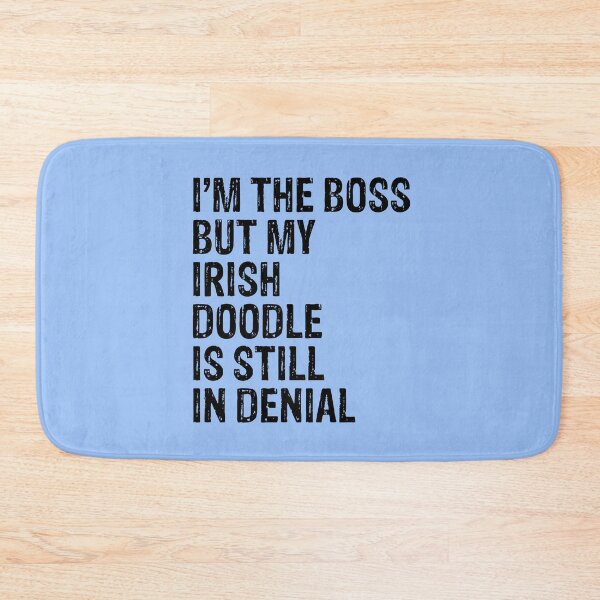 Item preview, I'm The Boss But Irish Doodle Still In Denial  designed and sold by Guarddogdrive.