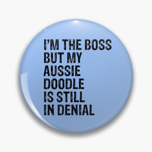 Item preview, I'm The Boss But Aussie Doodle Still In Denial  designed and sold by Guarddogdrive.