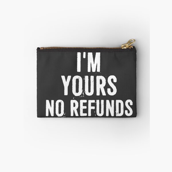Item preview, I'm Yours No Refunds designed and sold by ffishingteam.