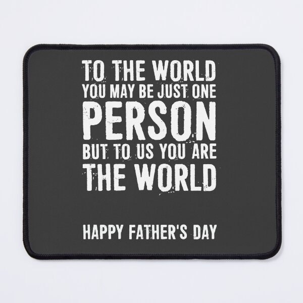 Item preview, To The World You May Be Just One Person. But To Us You Are The World designed and sold by ffishingteam.