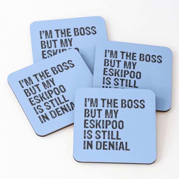 Item preview, I'm The Boss But My Eskipoo Still In Denial  designed and sold by Guarddogdrive.