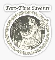 Part-Time Savants - Savant Design Sticker