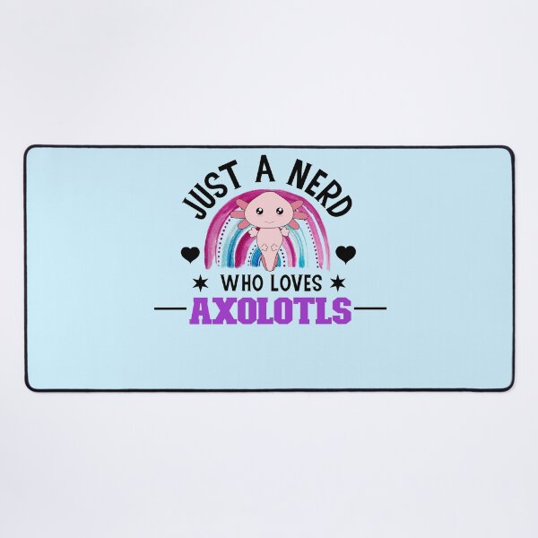 Item preview, Just a NERD who Loves Axolotls, Axlolt, My Spirit Animal is an Axolotl designed and sold by DiensDesign.