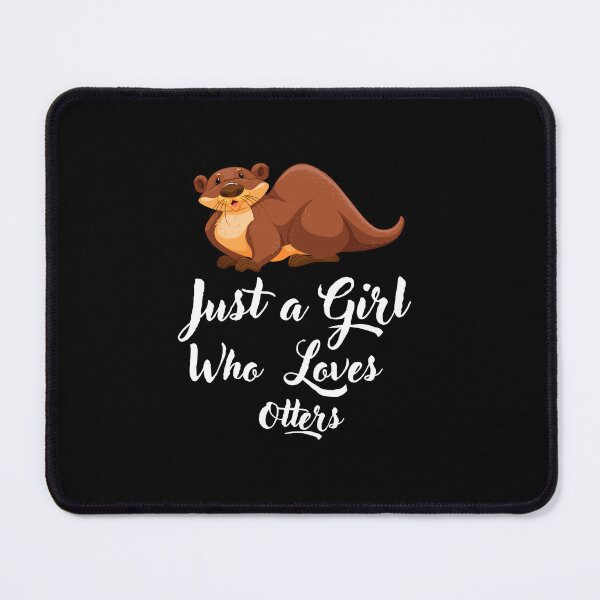 Item preview, Just a Girl Who loves Otters #02 designed and sold by WaguinhoTex.