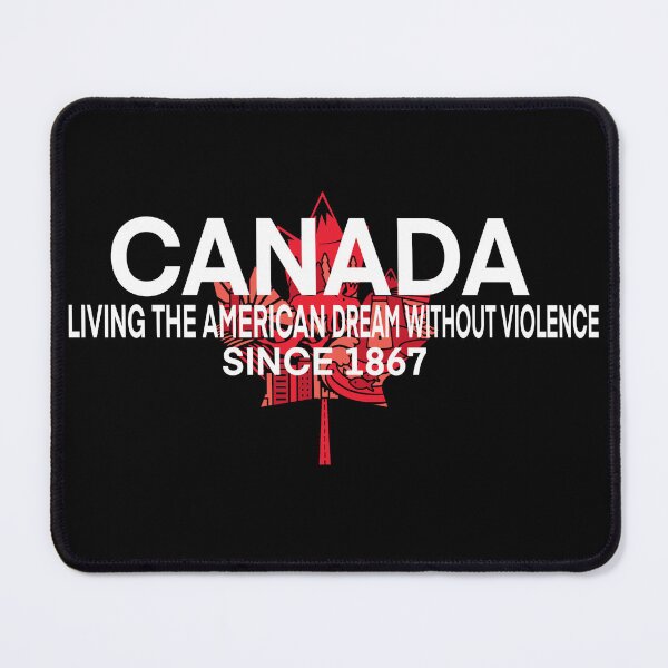 Item preview, Canada Living The American Dream Without Violence Since 1867 designed and sold by Desinger12.