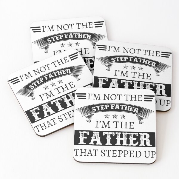 Item preview, I'm Not The Stepfather I'm The Father That Stepped Up designed and sold by designbychow.