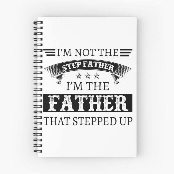 Item preview, I'm Not The Stepfather I'm The Father That Stepped Up designed and sold by designbychow.