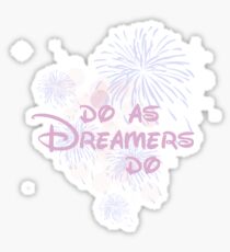 Do As Dreamers Do Sticker