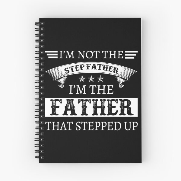Item preview, I'm Not The Stepfather I'm The Father That Stepped Up designed and sold by designbychow.
