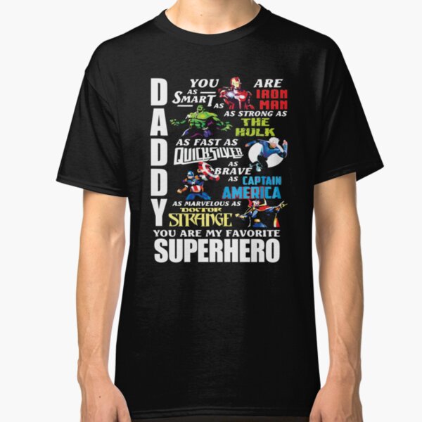 DADDY YOU ARE MY FAVORITE SUPER HERO T SHIRT Classic T-Shirt