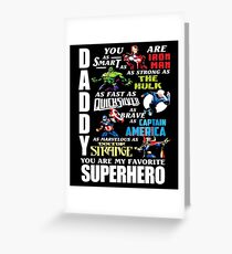 DADDY YOU ARE MY FAVORITE SUPER HERO T SHIRT Greeting Card
