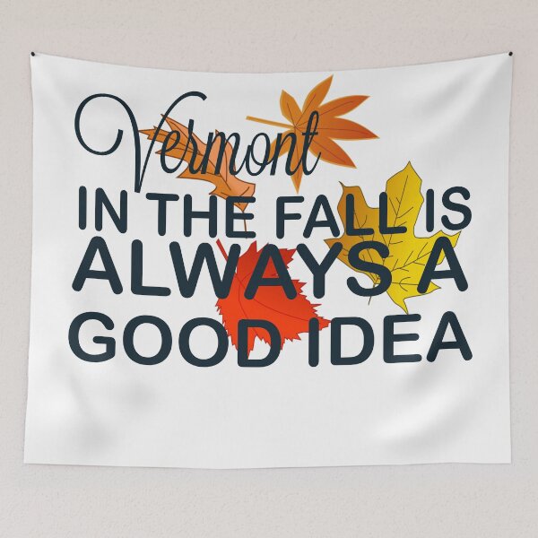 Item preview, VERMONT IN THE FALL: ALWAYS A GOOD IDEA designed and sold by CalliopeSt.