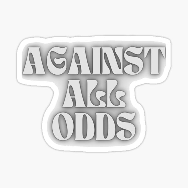 Against All Odds Stickers for Sale