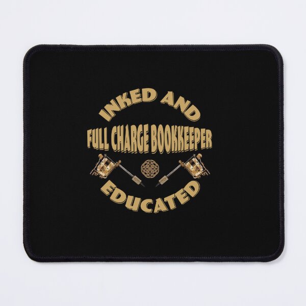 Item preview, INKED AND EDUCATED FULL CHARGE BOOKKEEPER designed and sold by sobriowslen.