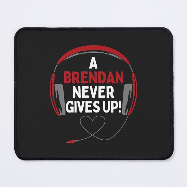 Item preview, Gaming Quote A Brendan Never Gives Up Headset Personalized Premium designed and sold by Corelli87.