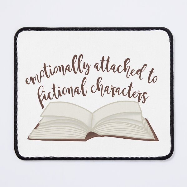 Item preview, Emotionally attached To Fictional Characters designed and sold by Becky-Marie.