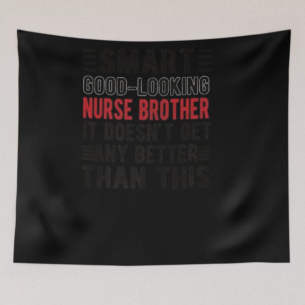 Item preview, MENS SMART GOOD LOOKING NURSE BROTHER NURSE designed and sold by sobriowslen.