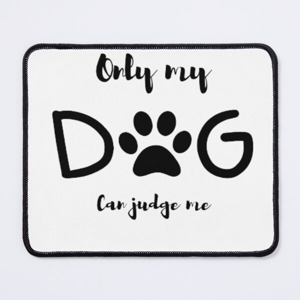 Item preview, Only dogs can judge me designed and sold by Nero9o.