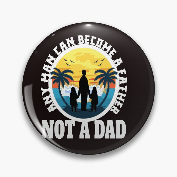 Item preview, Copy of Any Man can be Father, not Dad | Father's Day designed and sold by DNC1134.